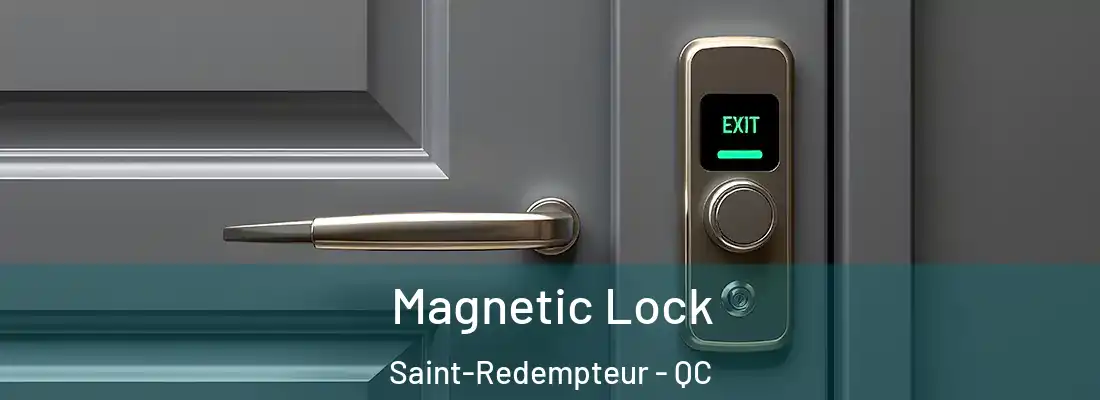  Magnetic Lock Saint-Redempteur - QC