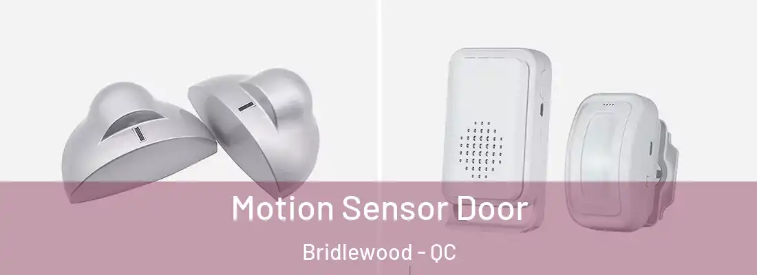  Motion Sensor Door Bridlewood - QC