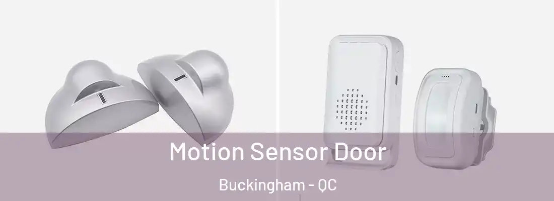  Motion Sensor Door Buckingham - QC