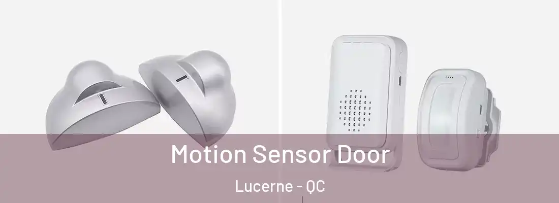  Motion Sensor Door Lucerne - QC