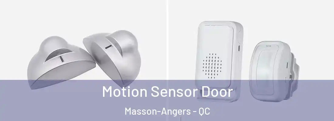  Motion Sensor Door Masson-Angers - QC