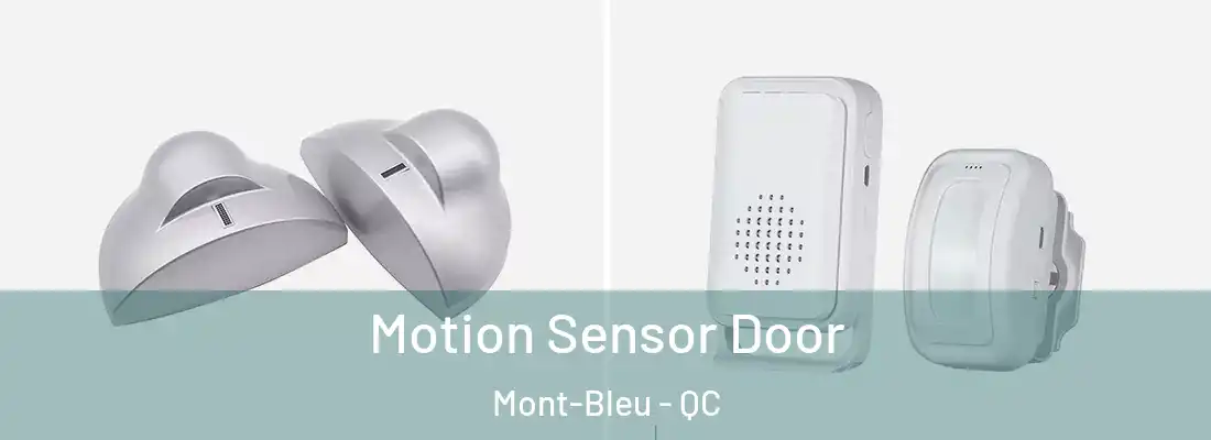  Motion Sensor Door Mont-Bleu - QC