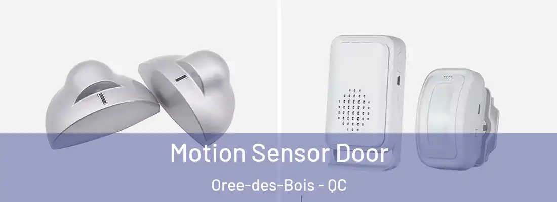  Motion Sensor Door Oree-des-Bois - QC
