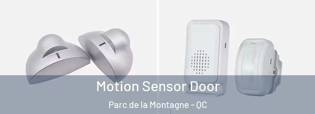  Motion Sensor Door Parc de la Montagne - QC