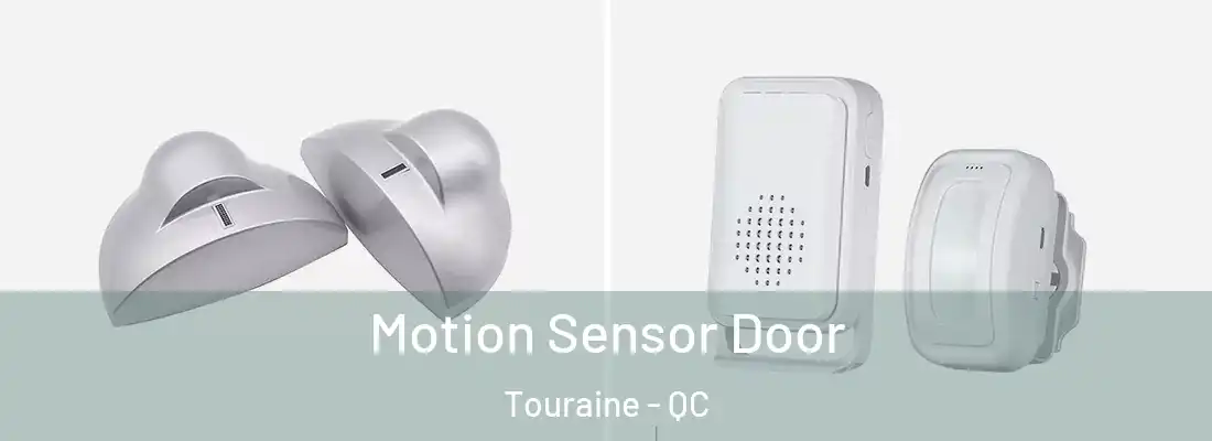 Motion Sensor Door Touraine - QC