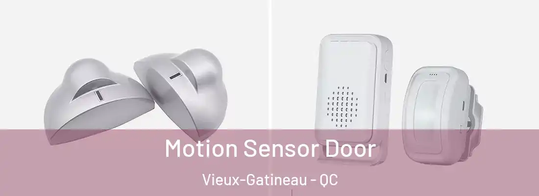  Motion Sensor Door Vieux-Gatineau - QC