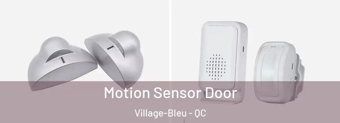  Motion Sensor Door Village-Bleu - QC