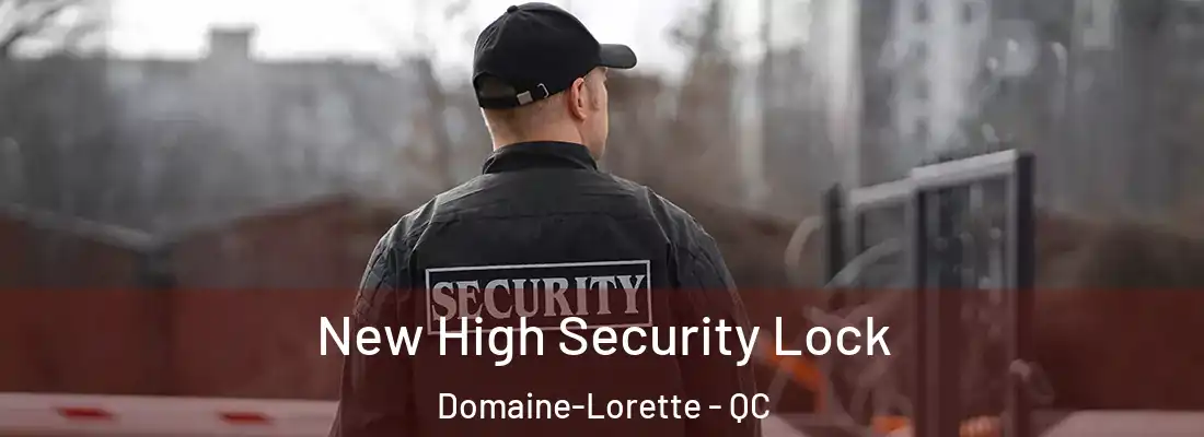  New High Security Lock Domaine-Lorette - QC