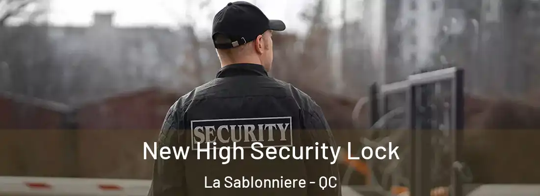  New High Security Lock La Sablonniere - QC