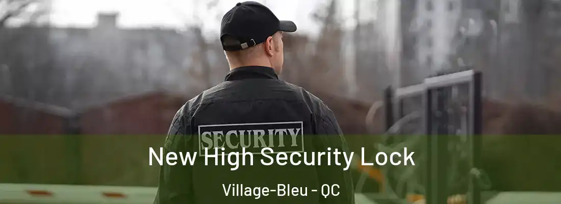  New High Security Lock Village-Bleu - QC
