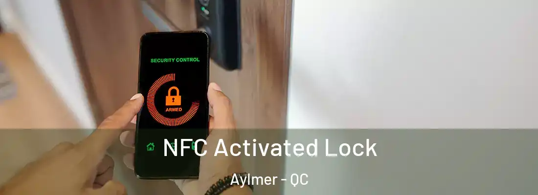  NFC Activated Lock Aylmer - QC