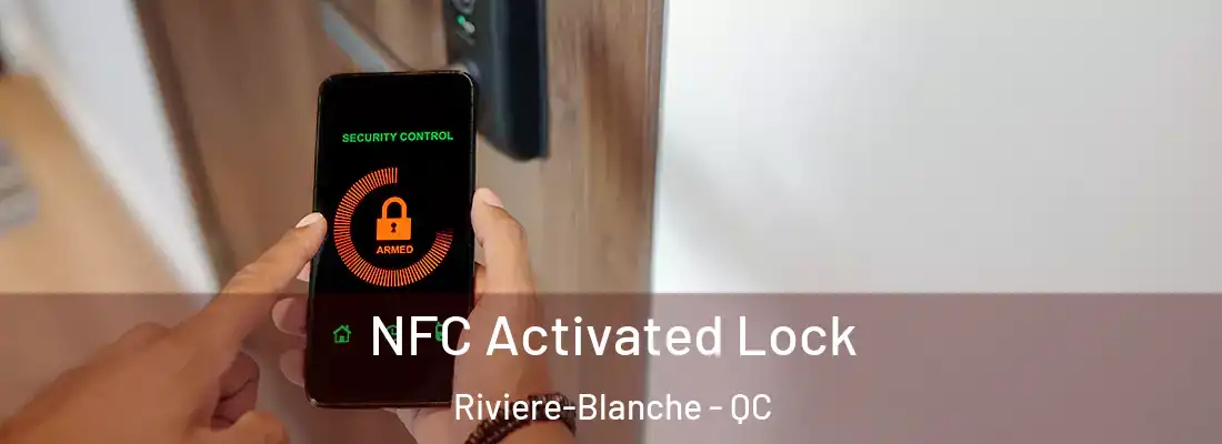  NFC Activated Lock Riviere-Blanche - QC