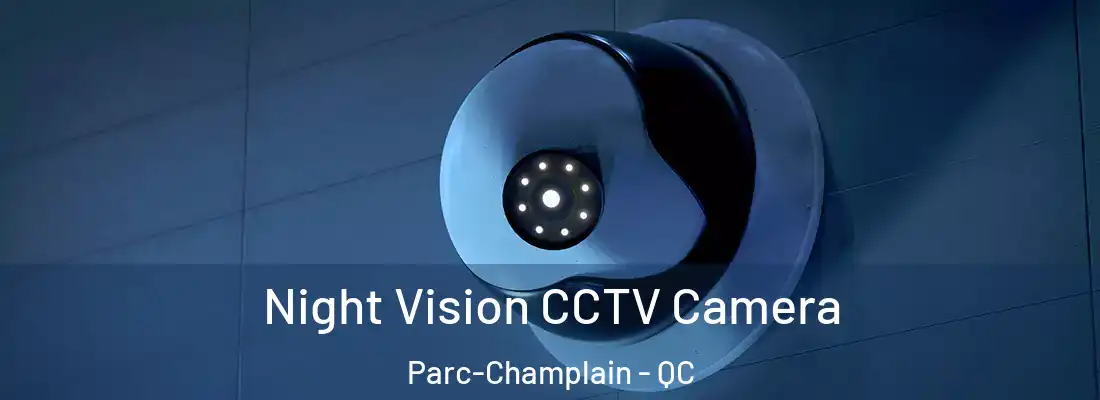  Night Vision CCTV Camera Parc-Champlain - QC