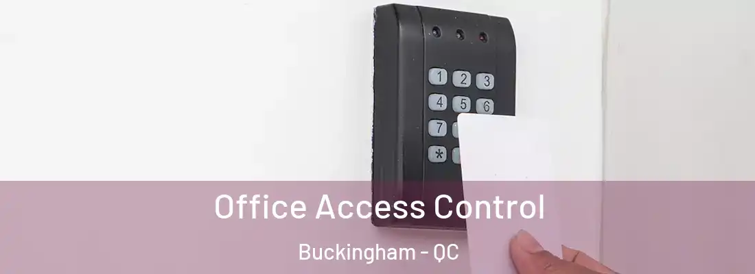  Office Access Control Buckingham - QC