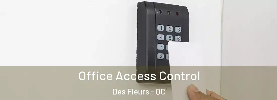  Office Access Control Des Fleurs - QC