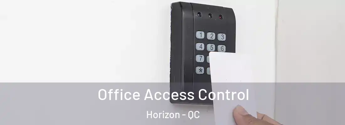  Office Access Control Horizon - QC