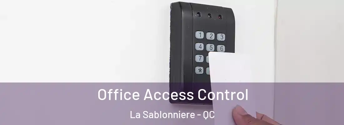  Office Access Control La Sablonniere - QC