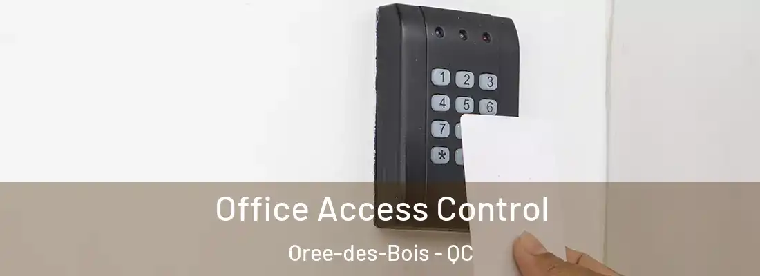  Office Access Control Oree-des-Bois - QC