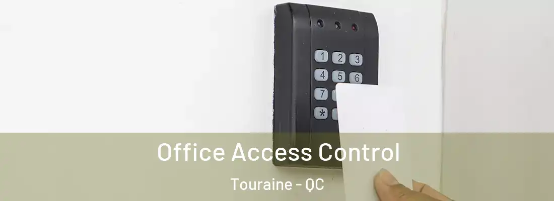  Office Access Control Touraine - QC