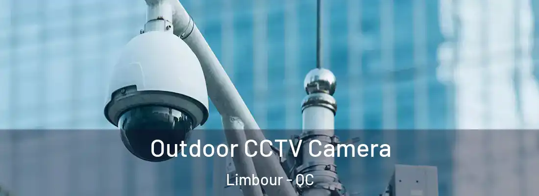  Outdoor CCTV Camera Limbour - QC