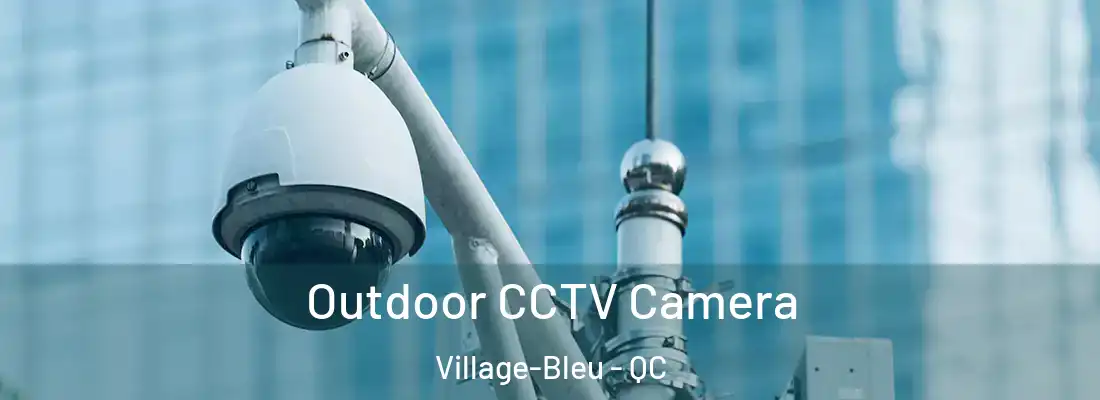  Outdoor CCTV Camera Village-Bleu - QC