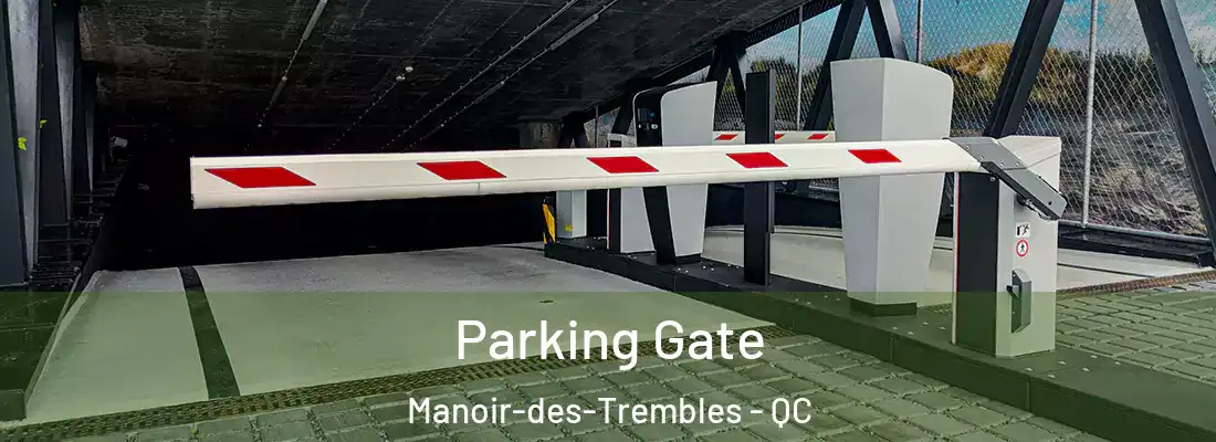  Parking Gate Manoir-des-Trembles - QC