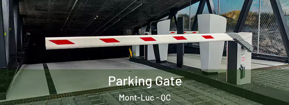  Parking Gate Mont-Luc - QC