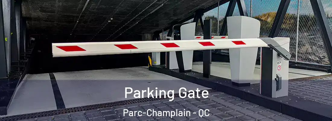  Parking Gate Parc-Champlain - QC