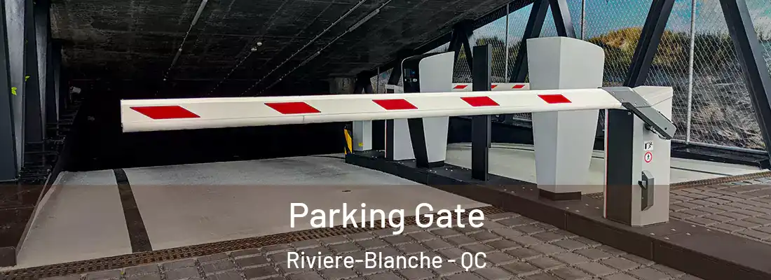  Parking Gate Riviere-Blanche - QC