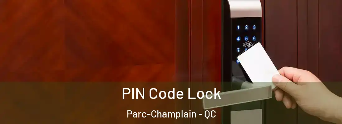  PIN Code Lock Parc-Champlain - QC