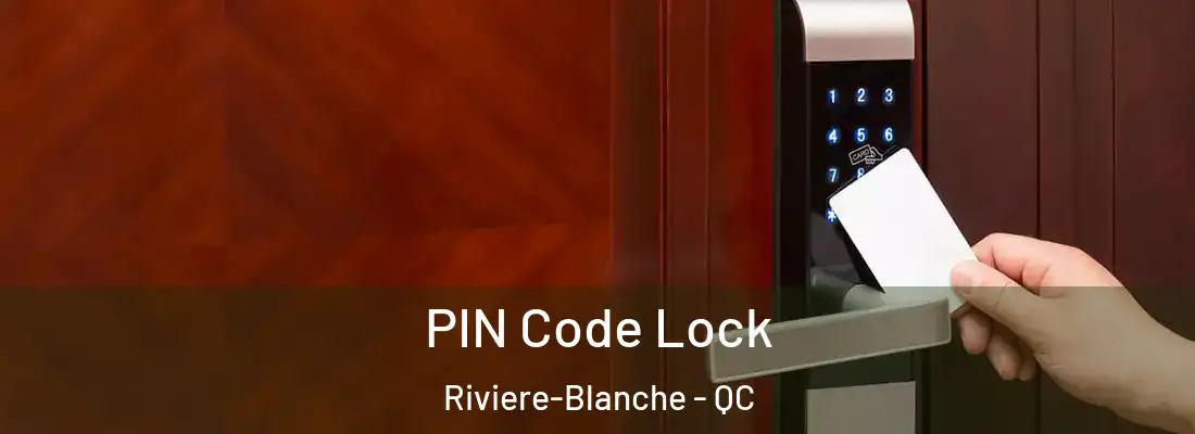  PIN Code Lock Riviere-Blanche - QC
