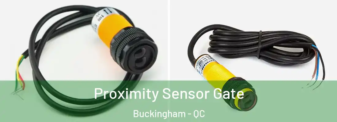 Proximity Sensor Gate Buckingham - QC