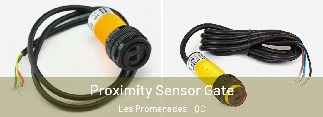  Proximity Sensor Gate Les Promenades - QC