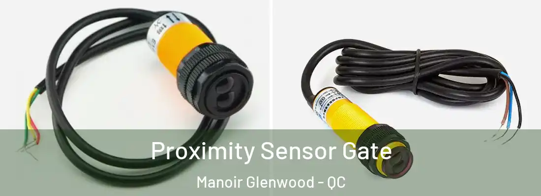  Proximity Sensor Gate Manoir Glenwood - QC