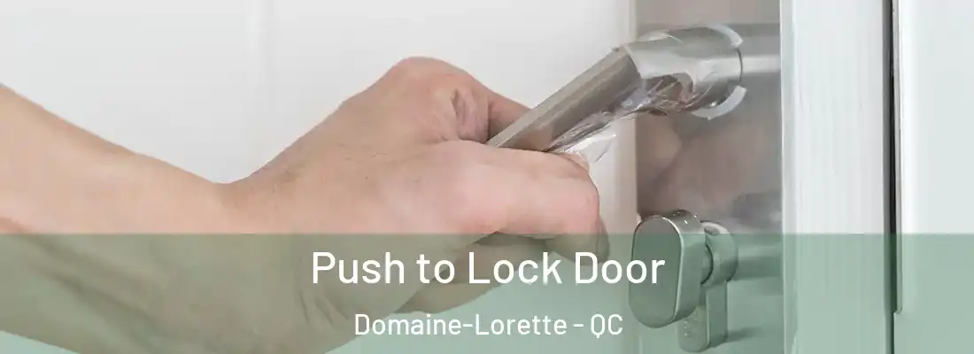  Push to Lock Door Domaine-Lorette - QC