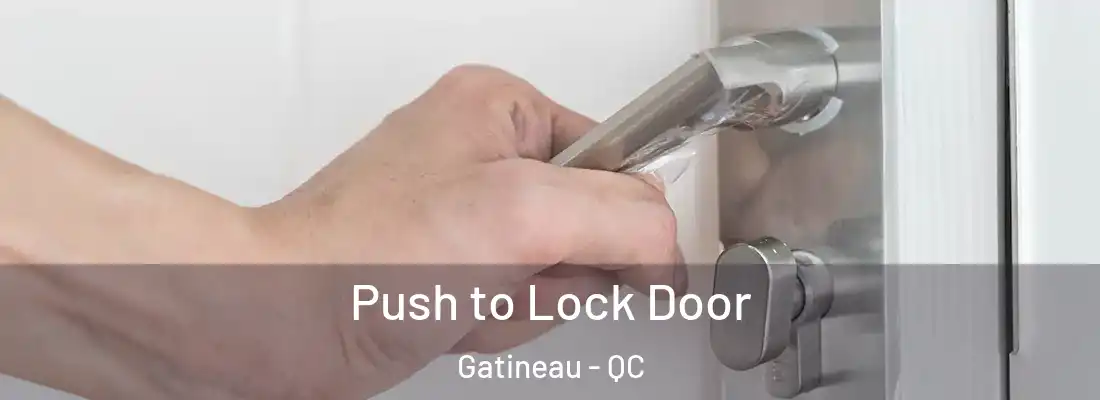  Push to Lock Door Gatineau - QC