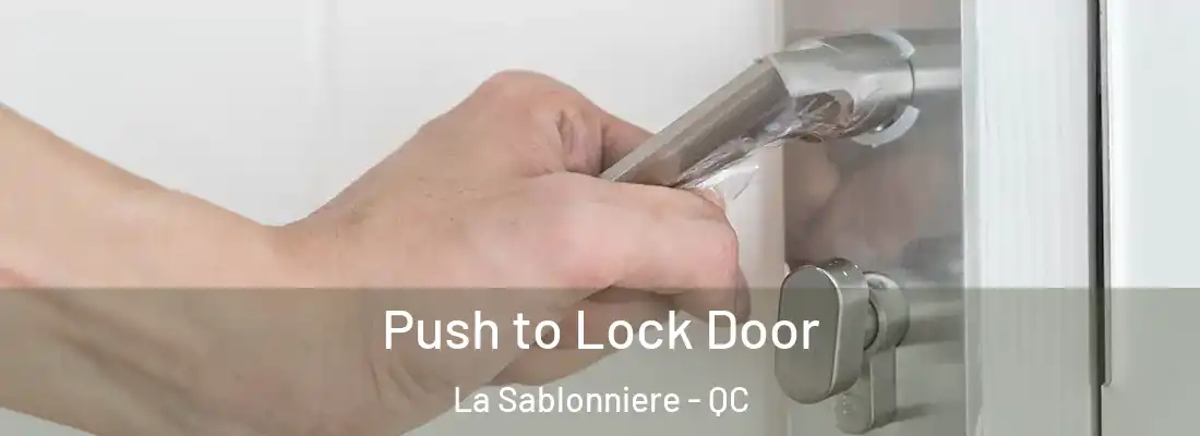  Push to Lock Door La Sablonniere - QC