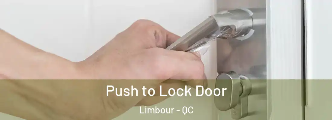  Push to Lock Door Limbour - QC