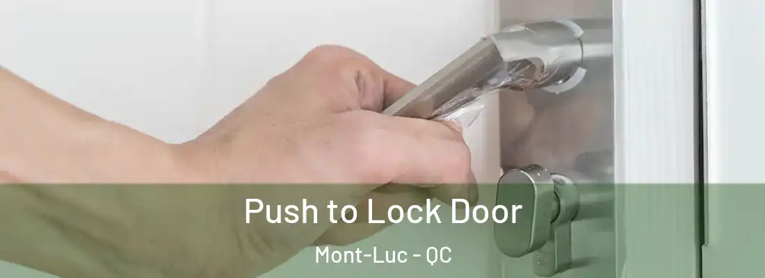  Push to Lock Door Mont-Luc - QC