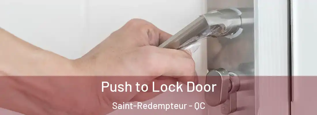  Push to Lock Door Saint-Redempteur - QC
