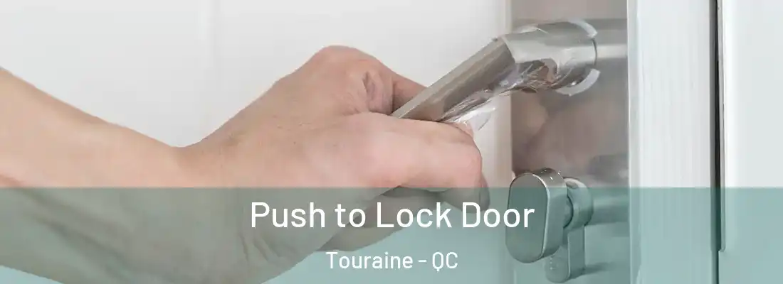  Push to Lock Door Touraine - QC