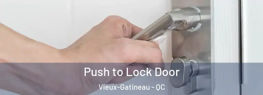  Push to Lock Door Vieux-Gatineau - QC