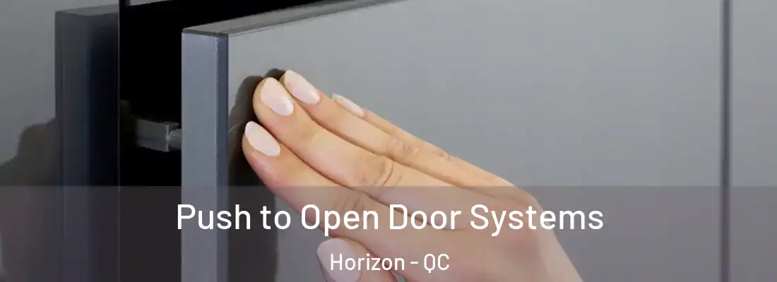  Push to Open Door Systems Horizon - QC