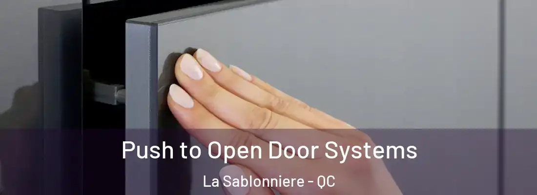  Push to Open Door Systems La Sablonniere - QC