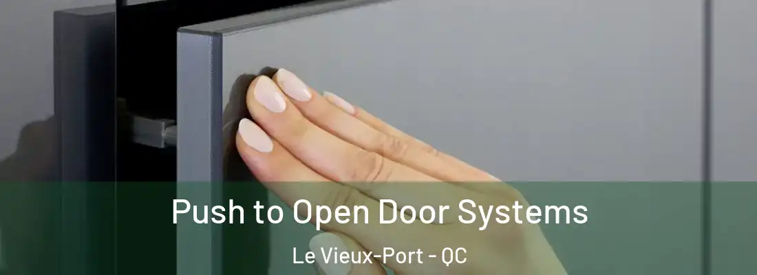  Push to Open Door Systems Le Vieux-Port - QC