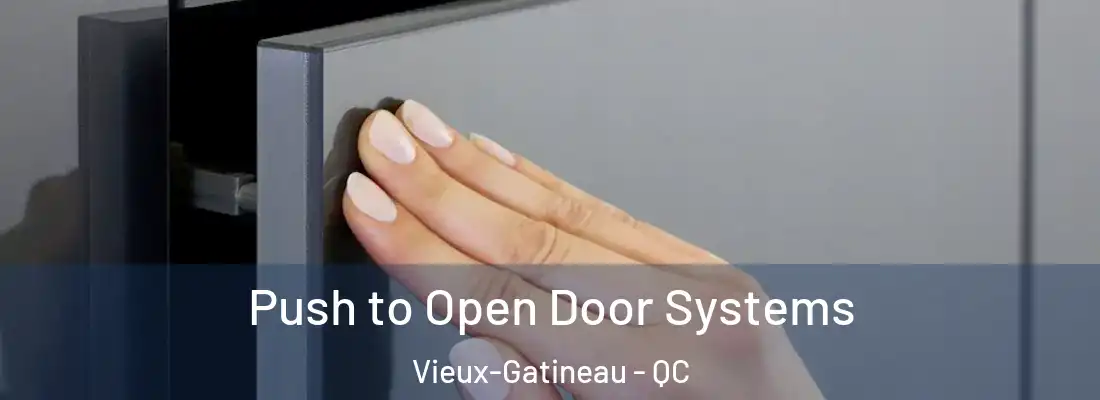  Push to Open Door Systems Vieux-Gatineau - QC