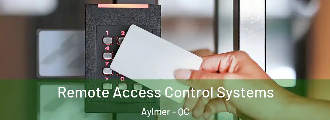  Remote Access Control Systems Aylmer - QC