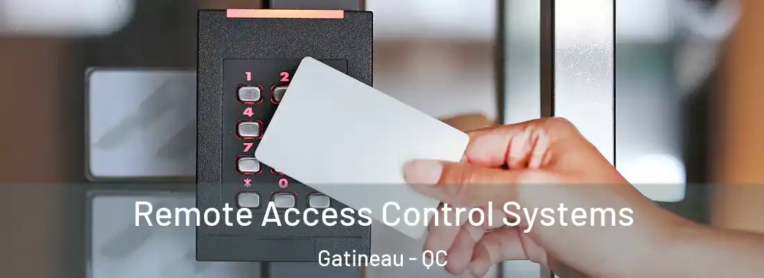  Remote Access Control Systems Gatineau - QC