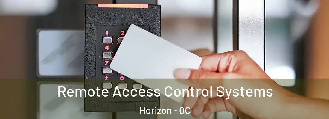  Remote Access Control Systems Horizon - QC