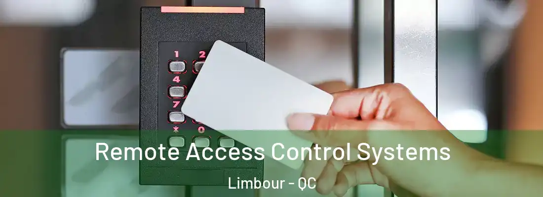  Remote Access Control Systems Limbour - QC